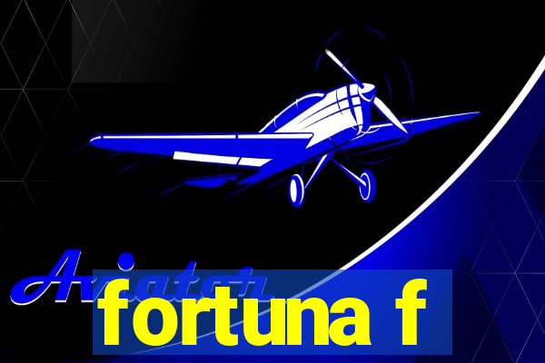 fortuna f