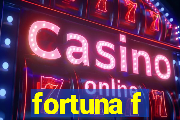 fortuna f