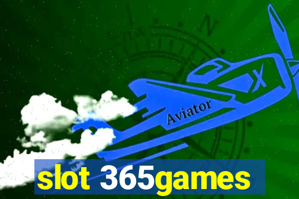 slot 365games