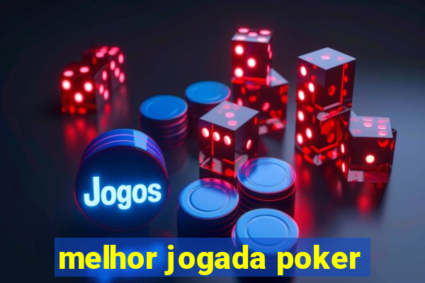 melhor jogada poker