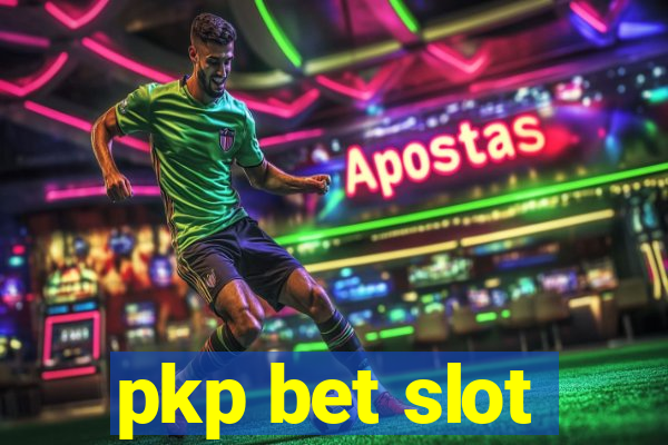 pkp bet slot