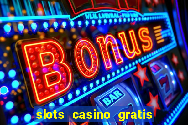 slots casino gratis quick hit