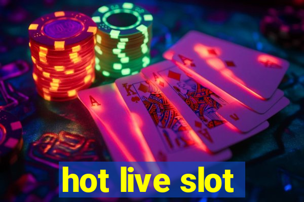 hot live slot