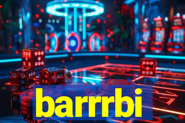 barrrbi