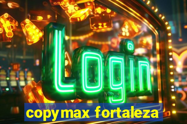 copymax fortaleza