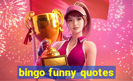 bingo funny quotes