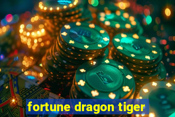 fortune dragon tiger