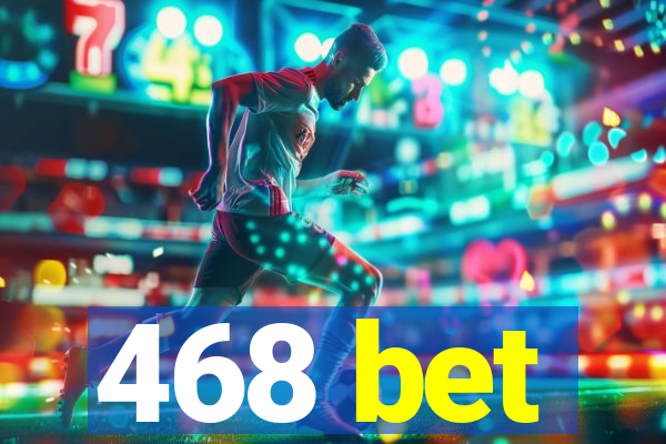 468 bet