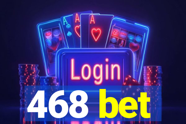 468 bet