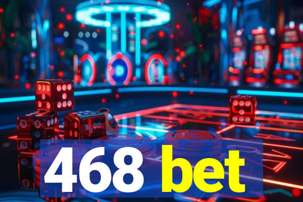 468 bet