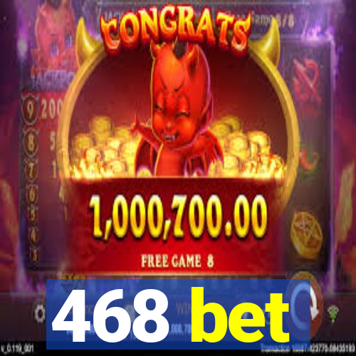 468 bet