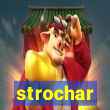 strochar