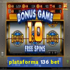 plataforma 136 bet