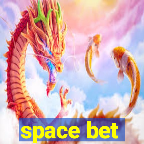 space bet