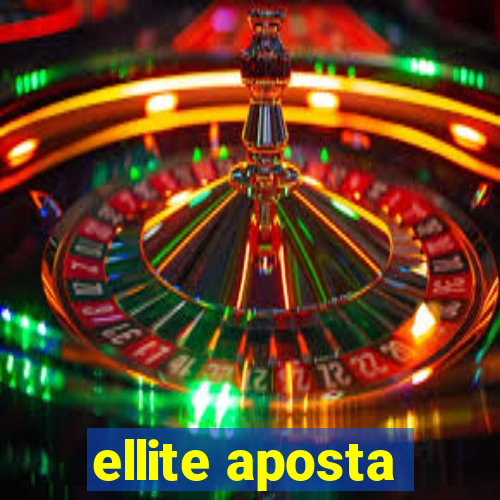 ellite aposta