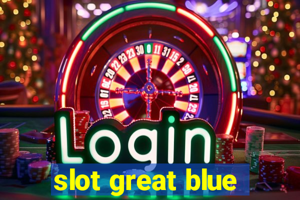 slot great blue