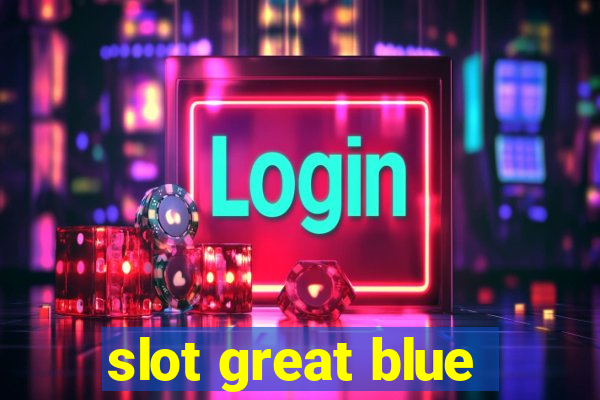 slot great blue