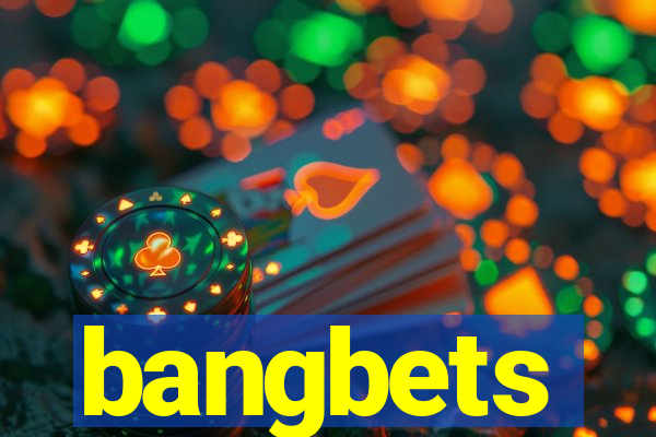 bangbets