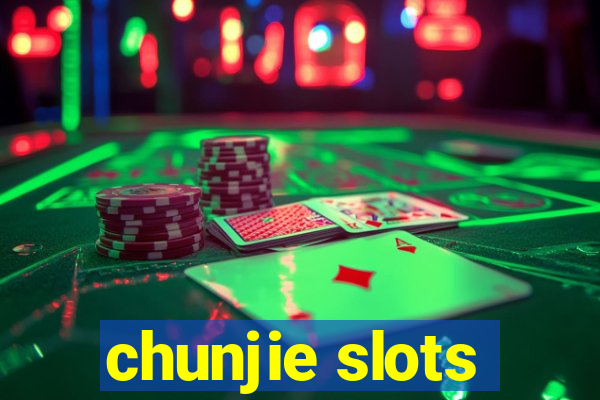 chunjie slots