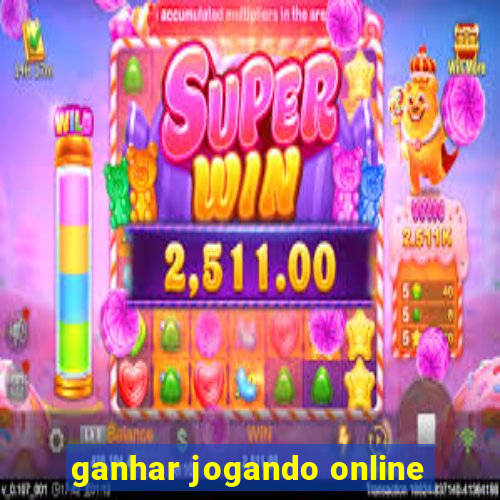 ganhar jogando online