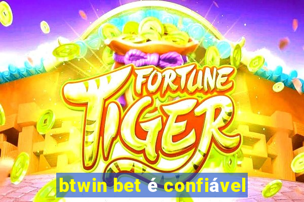 btwin bet é confiável