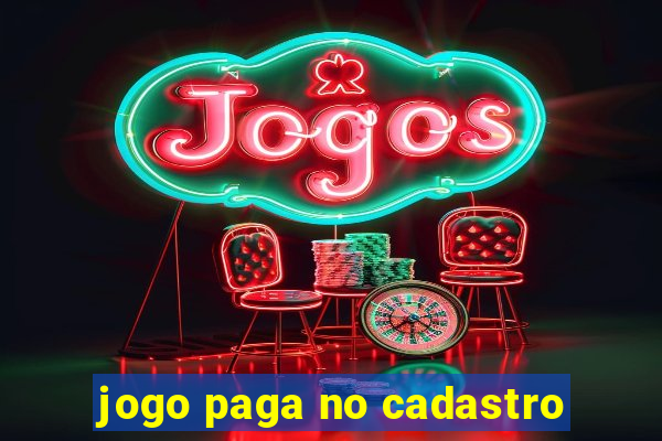 jogo paga no cadastro