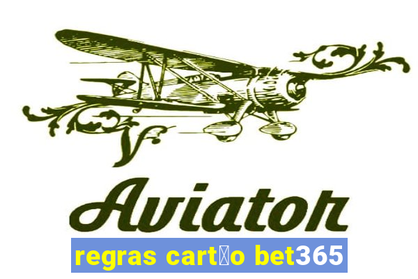 regras cart茫o bet365