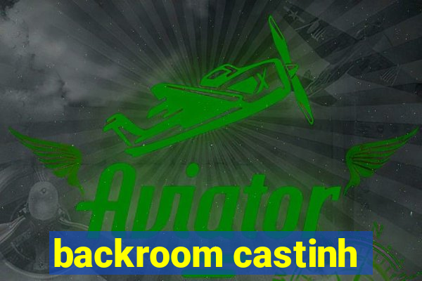 backroom castinh