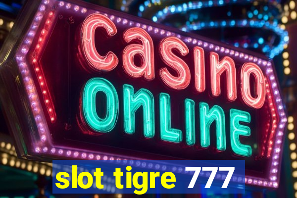 slot tigre 777