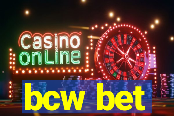 bcw bet