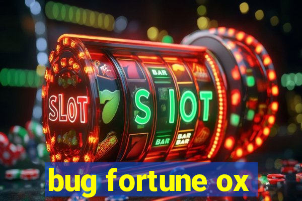 bug fortune ox