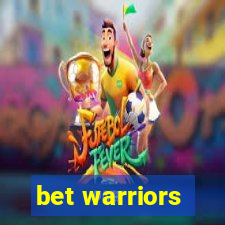 bet warriors