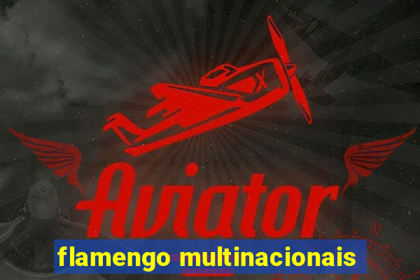 flamengo multinacionais