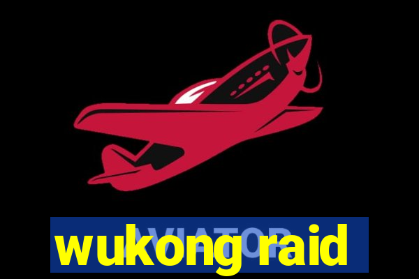 wukong raid