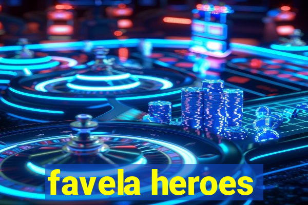 favela heroes