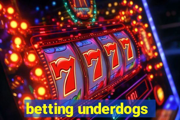 betting underdogs