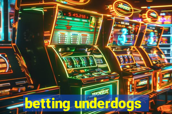 betting underdogs