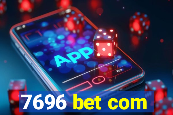 7696 bet com