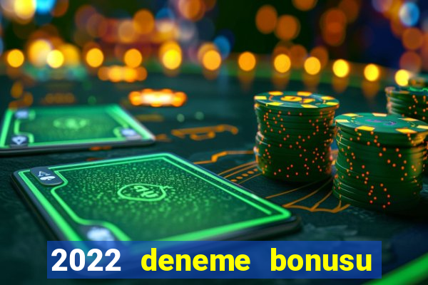 2022 deneme bonusu veren casino siteleri