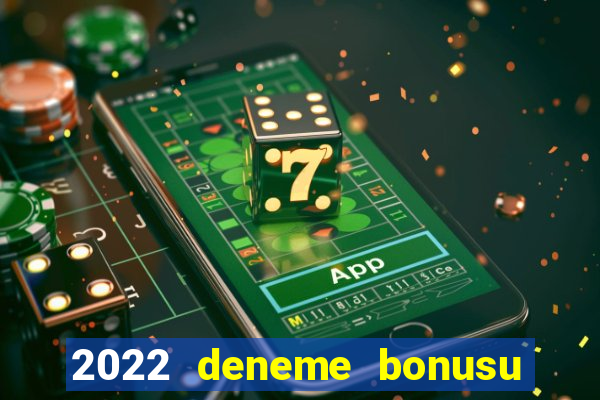 2022 deneme bonusu veren casino siteleri