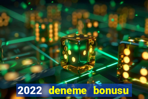 2022 deneme bonusu veren casino siteleri