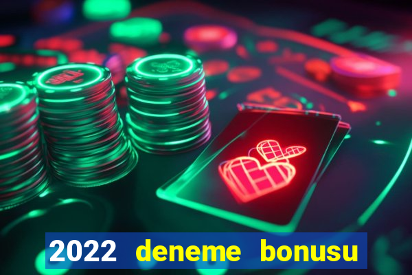 2022 deneme bonusu veren casino siteleri