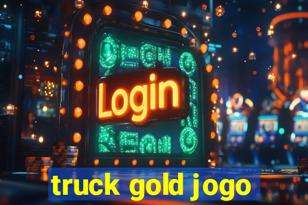 truck gold jogo