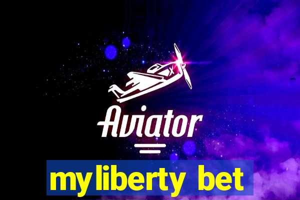 myliberty bet