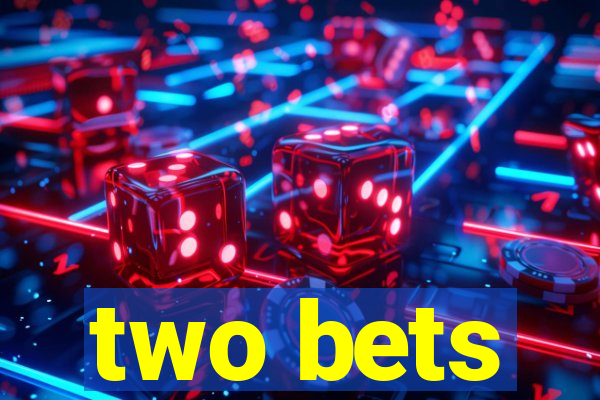 two bets