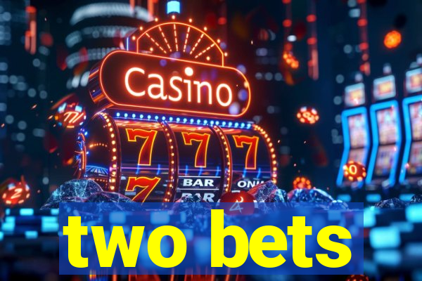 two bets