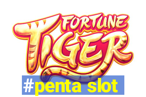 #penta slot