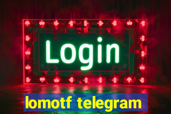 lomotf telegram