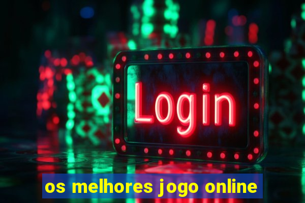 os melhores jogo online