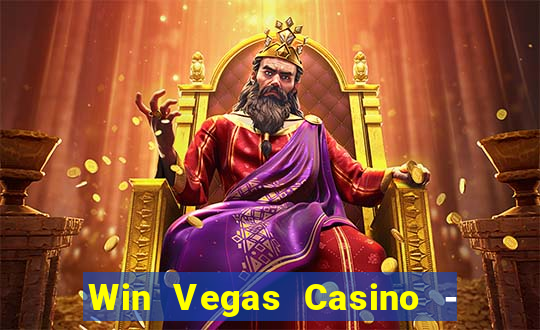 Win Vegas Casino - 777 Pokies